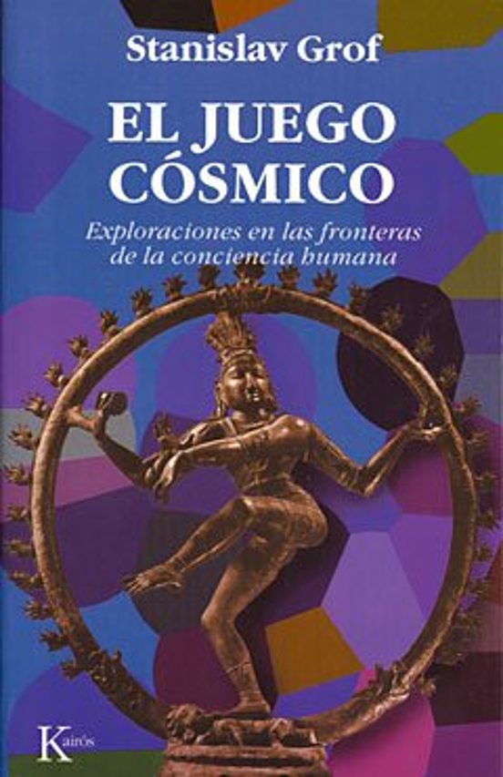 El Juego Cosmico: Exploraciones En Las Fronteras De La Conciencia Huma