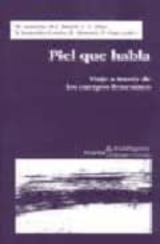 Piel Que Habla: Viaje A Traves De Los Cuerpos Femeninos