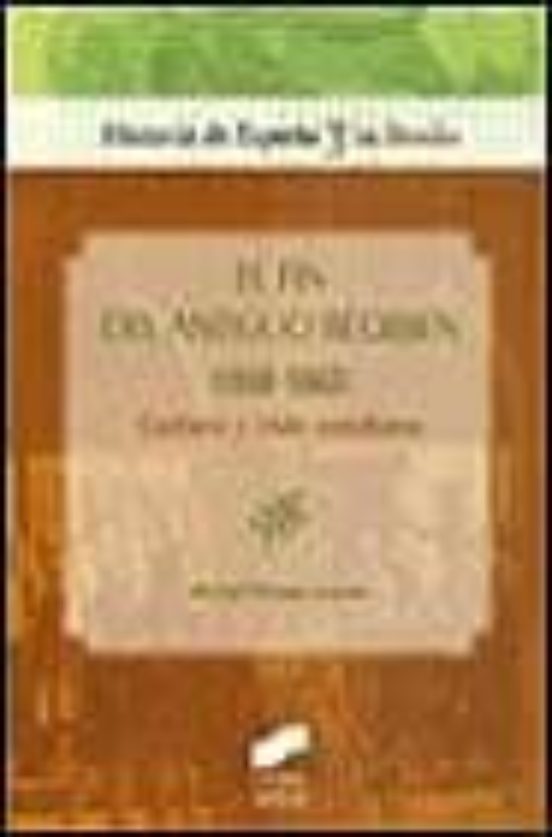 El Fin del Antiguo Regimen . Cultura y Vida Cotidiana