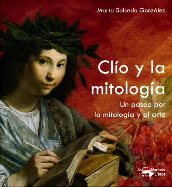 Clio Y La Mitologia: Un Paseo Por La Mitologia Y El Arte