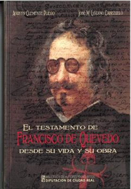 El Testamento De Francisco De Quevedo Desde Su Vida Y Su Obra
