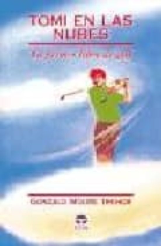 Tomi En Las Nubes Tu Primer Libro De Golf
