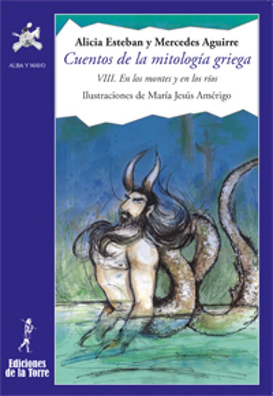 Cuentos De La Mitologia Griega Viii: En Los Montes Y En Los Rios