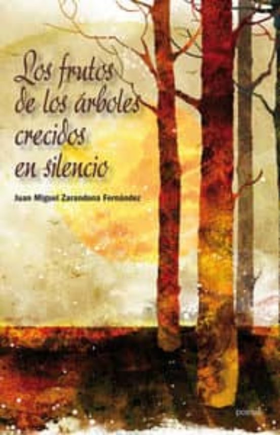Los Frutos De Los Arboles Crecidos En Silencio