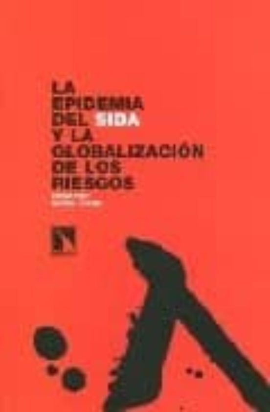 La Epidemia Del Sida Y La Globalización De Los Riesgos