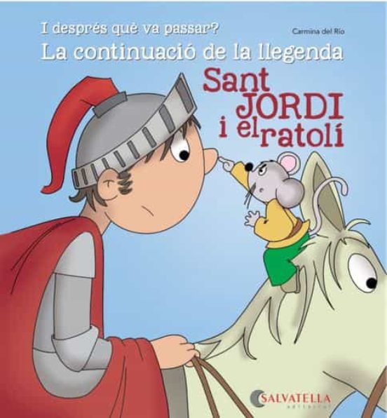 Sant Jordi I El Ratoli: La Continuacio De La Llegenda