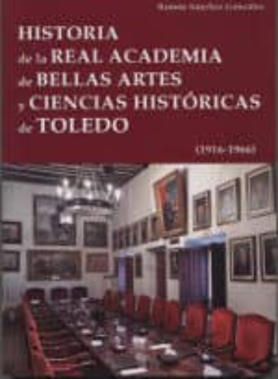 Historia De La Real Academia De Bellas Artes Y Ciencias Historica S De