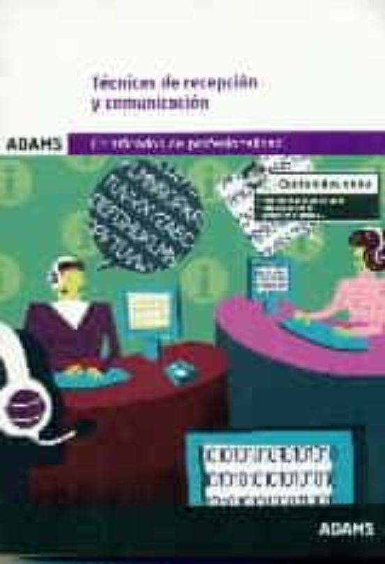 Tecnicas De Recepcion Y Comunicacion: Certificados De Profesionalidad