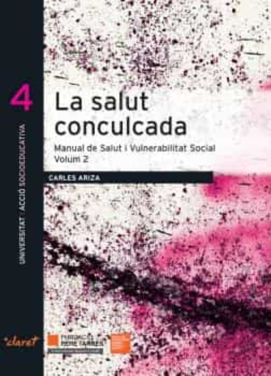La Salut Conculcada: Manual De Salut I Vulnerabilitat Social