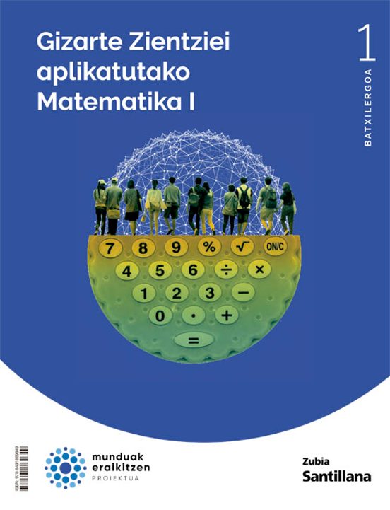 1batx Gizarte Zientzietarako Matematika I Munduak Eraikitzen Ed 2022