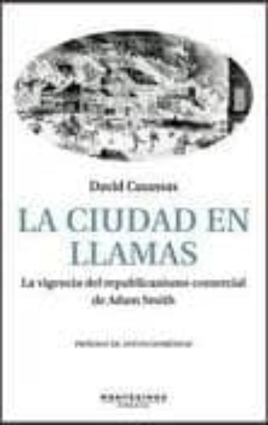 La Ciudad En Llamas: La Vigencia Del Republicanismo Comercial De Adam