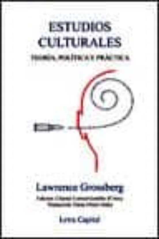 Estudios Culturales: Teoria Politica Y Practica