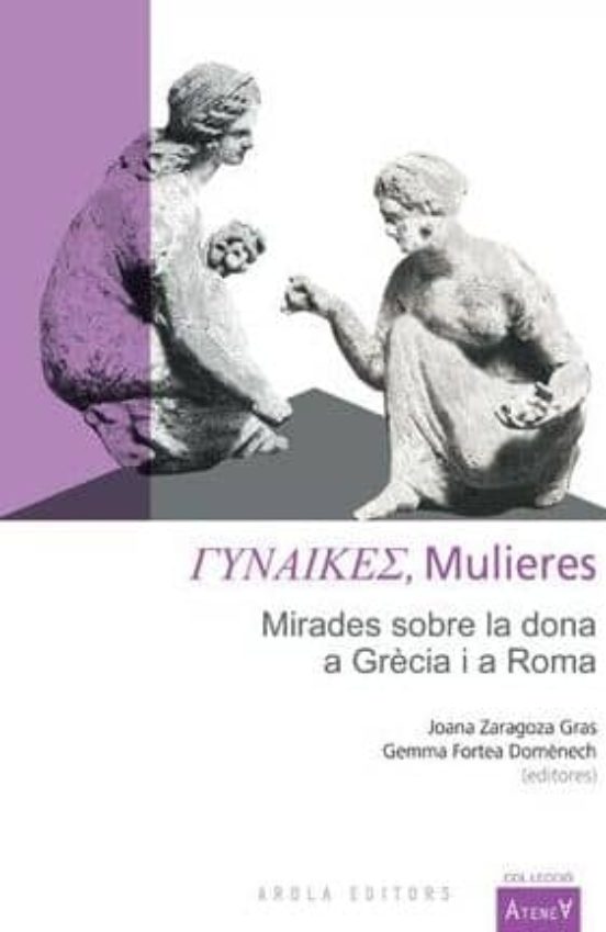 Mulieres: Mirades Sobre La Dona A Grecia I A Roma