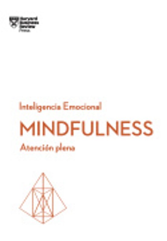 Mindfulness: Serie Inteligencia Emocional Hbr