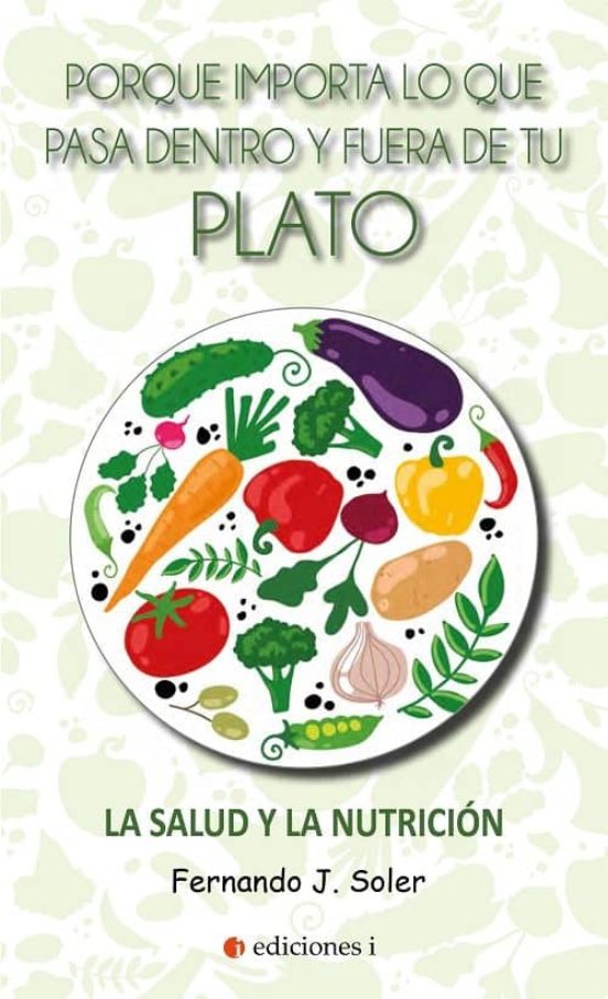 Porque Importa Lo Que Pasa Dentro Y Fuera De Tu Plato