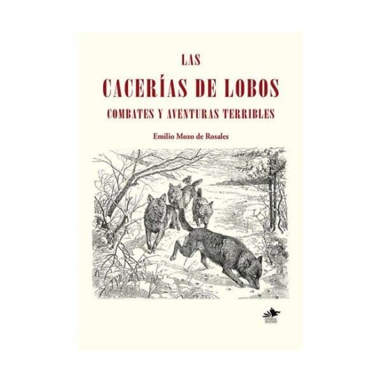 Las Cacerias De Lobos: Combates Y Aventuras Terribles