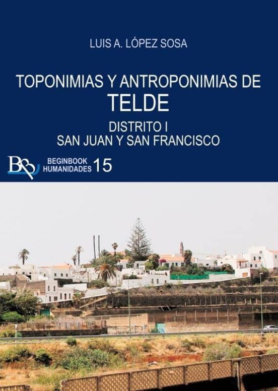 Toponimias y Antroponimias de Telde: Distrito i San Juan y San Francis
