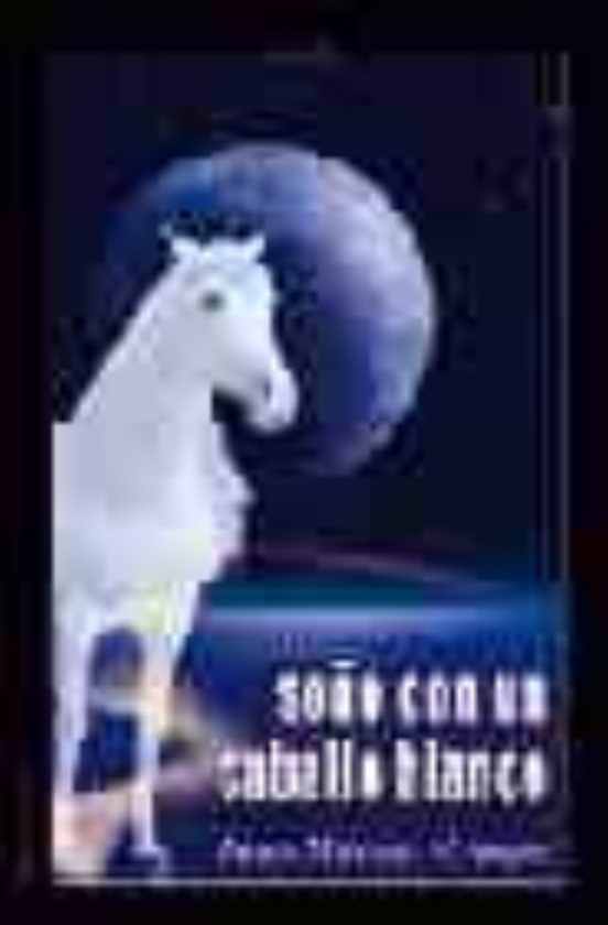 Soño con un Caballo Blanco