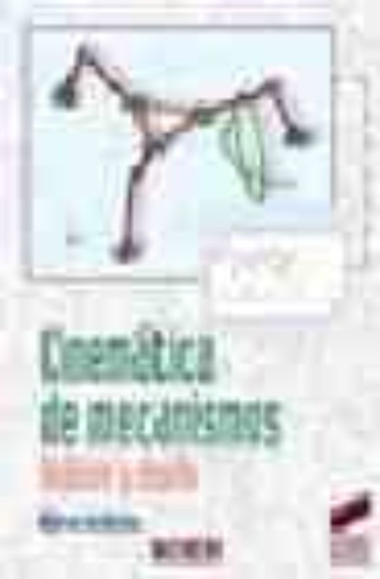 Cinematica De Mecanismos: Analisis Y Diseño