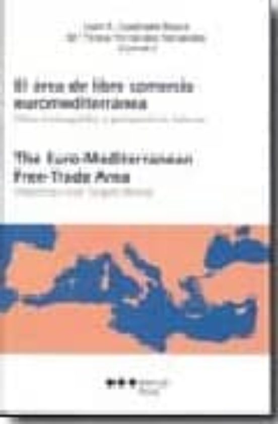 El Area De Libre Comercio Euromediterranea: Hitos Conseguidos Y P Ersp