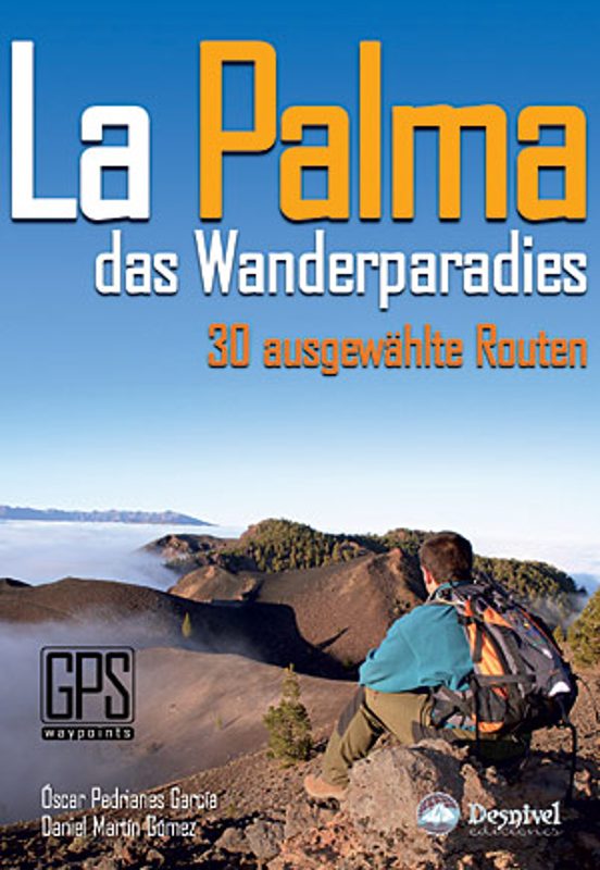 La Palma Y Sus Caminos: 30 Rutas Escogidas
