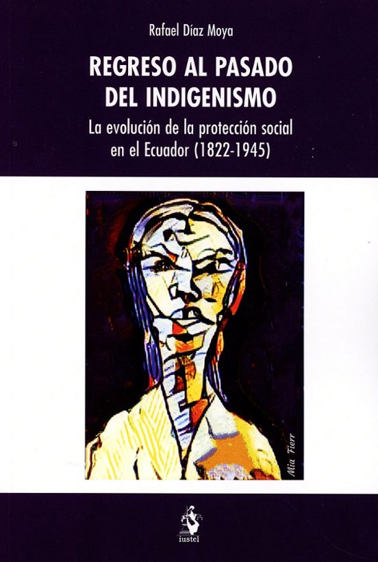 Regreso Al Pasado Del Indigenismo. La Evolución De La Protección Socia
