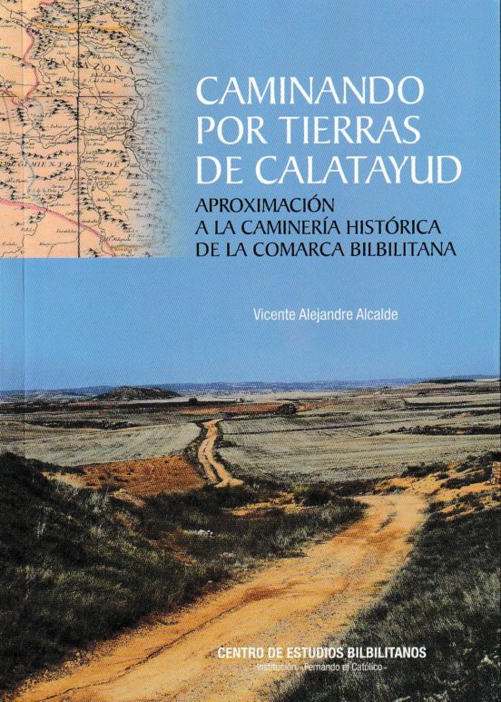 Caminando Por Tierras De Calatayud. Aproximacion A La Camineria H Isto