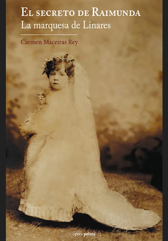 El Secreto De Raimunda. La Marquesa De Linares
