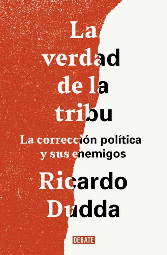La Verdad De La Tribu: La Correccion Politica Y Sus Enemigos