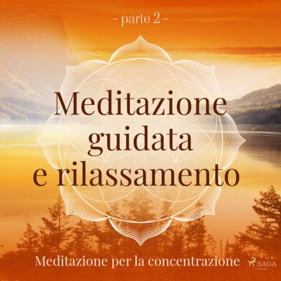 Meditazione Guidata E Rilassamento - Meditazione Per La Concentrazione