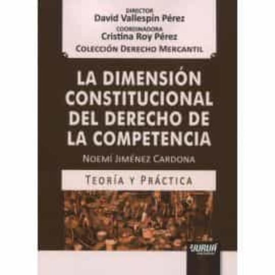Dimensión Constitucional Del Derecho De La Competencia
