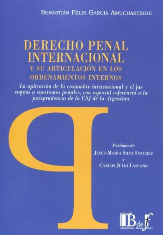 Derecho Penal Internacional Y Su Articulación En Los Ordenamiento S In