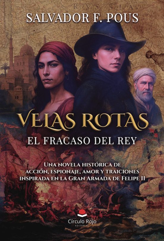 Velas Rotas. El Fracaso del Rey. Una Novela Histórica de Acción Espion
