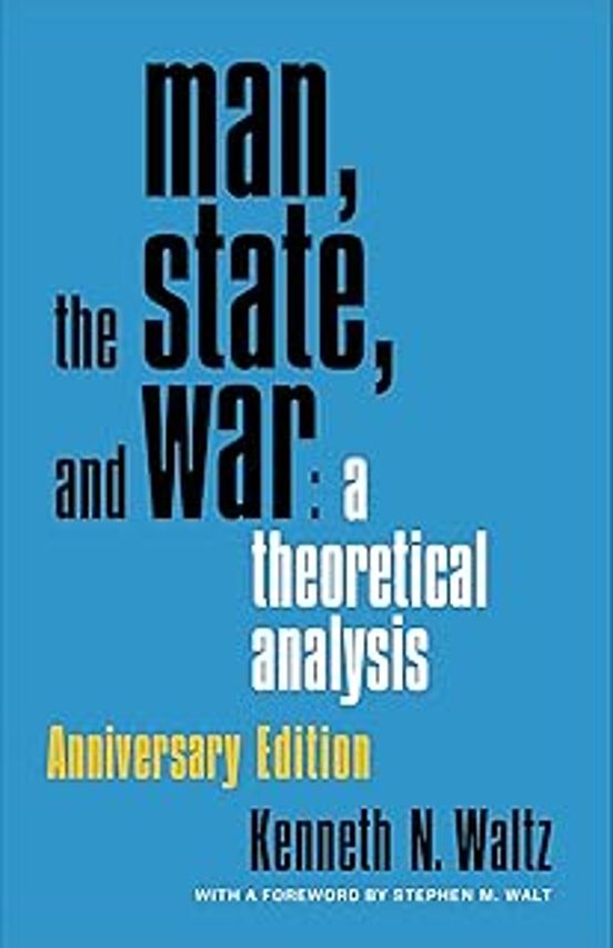 Man The State And War: A Theoretical Analysis