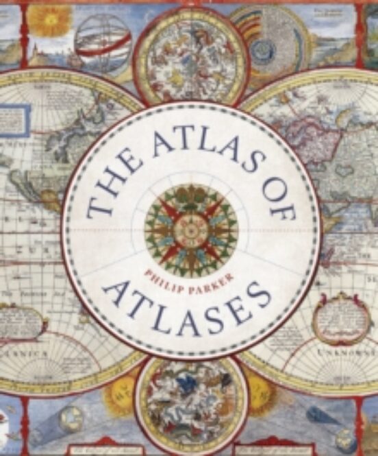 The Atlas Of Atlases : Exploring The Most Important Atlases In Hi Stor