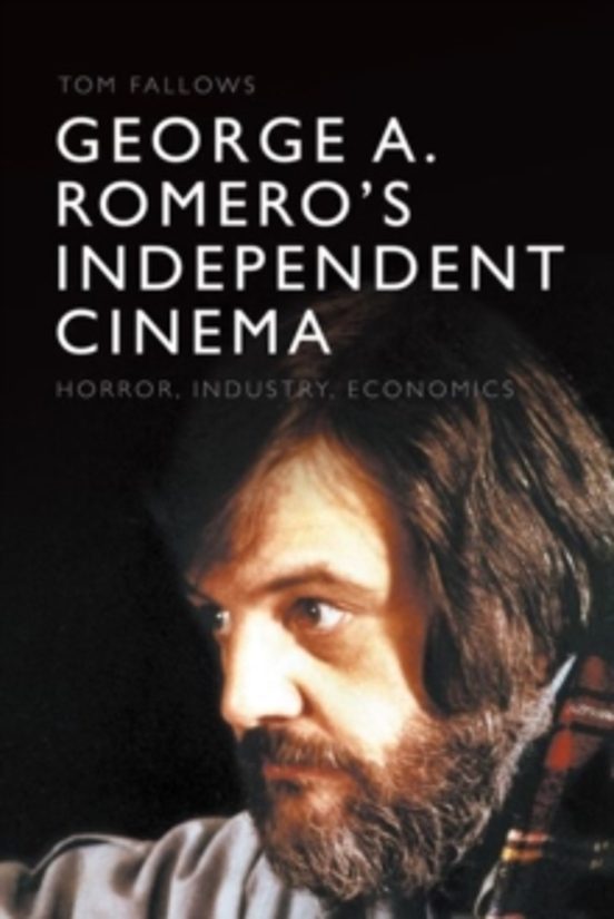 George A. Romeros Independent Cinema