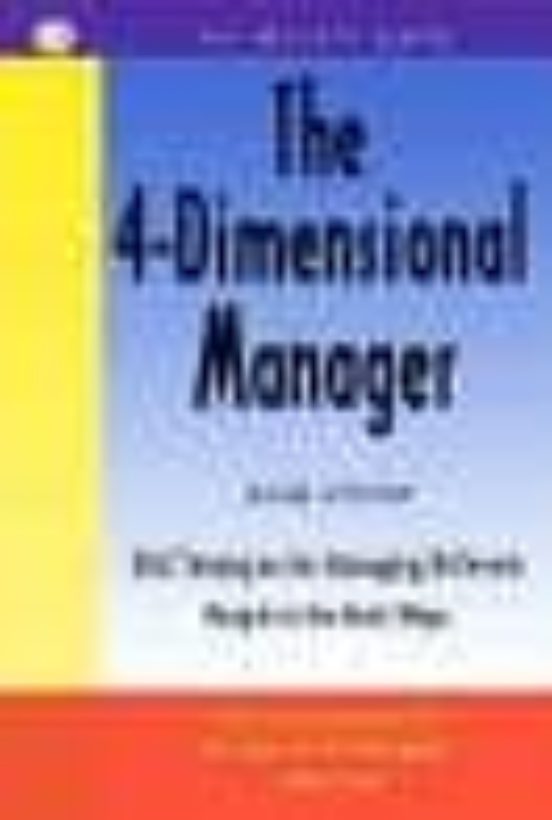 The 4-dimensional Manager: Disc Strategies For Managing Different Peop