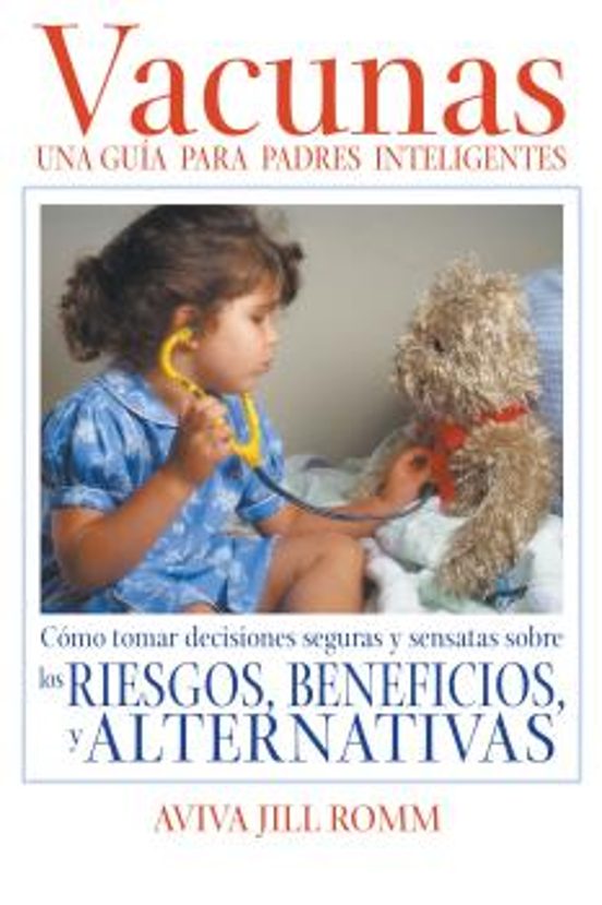 Vacunas. Una Guía Para Padres Inteligentes