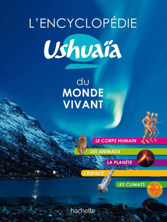 L Encyclopédie Ushuaïa du Monde Vivant