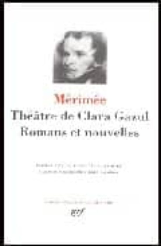 Theatre De Clara Gazul: Romans Et Nouvelles