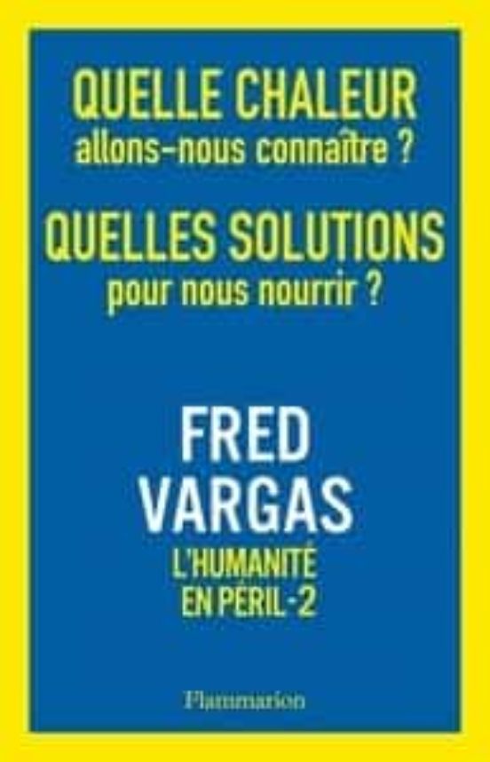 L Humanité En Péril. Vol. 2. Quelle Chaleur Allons-nous Connaître ? Qu