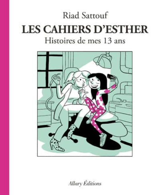 Les Cahiers D Esther Volume 4 Histoires De Mes 13 Ans