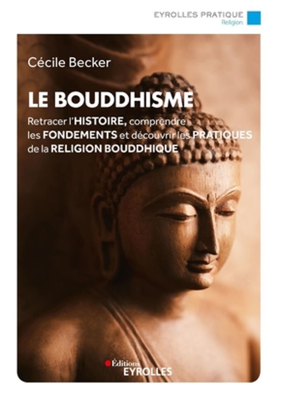 Le Bouddhisme : Retracer L Histoire Comprendre Les Fondements Et Décou