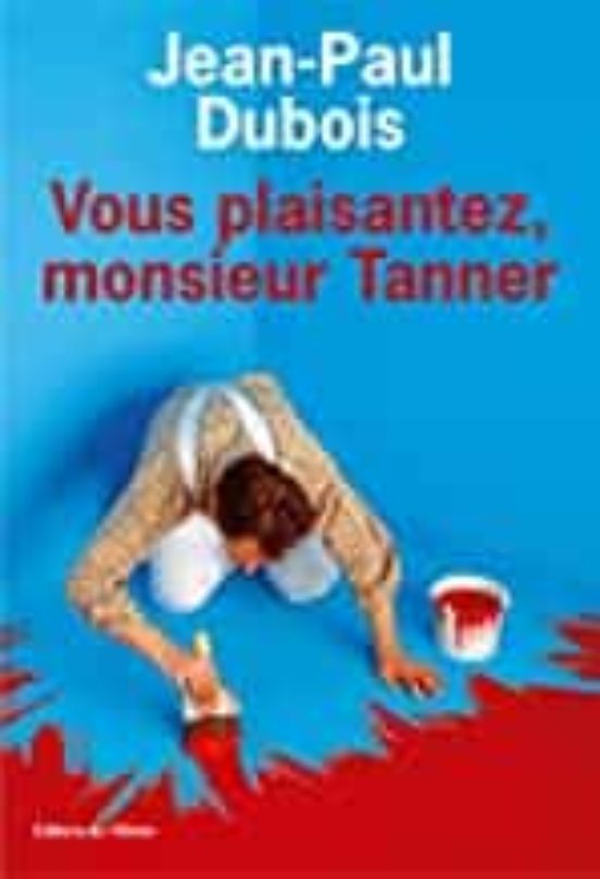 Vous Plaisantez Monsieur Tanner
