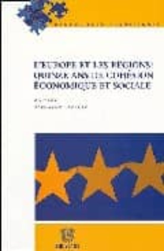 L Europe Et Les Regions: Quinze Ans De Cohesion Economique Et Soc Iale