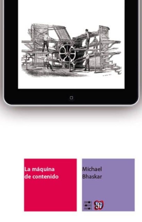 La Maquina De Contenido: Hacia Una Teoria De La Edicion Desde La Impre