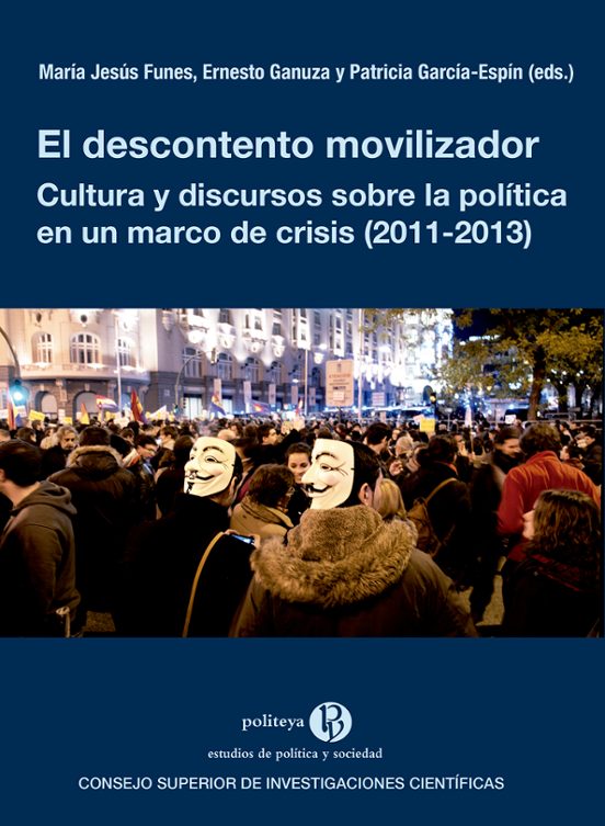 El Descontento Movilizador : Cultura Y Discursos Sobre La Política En Un Marco De Crisis