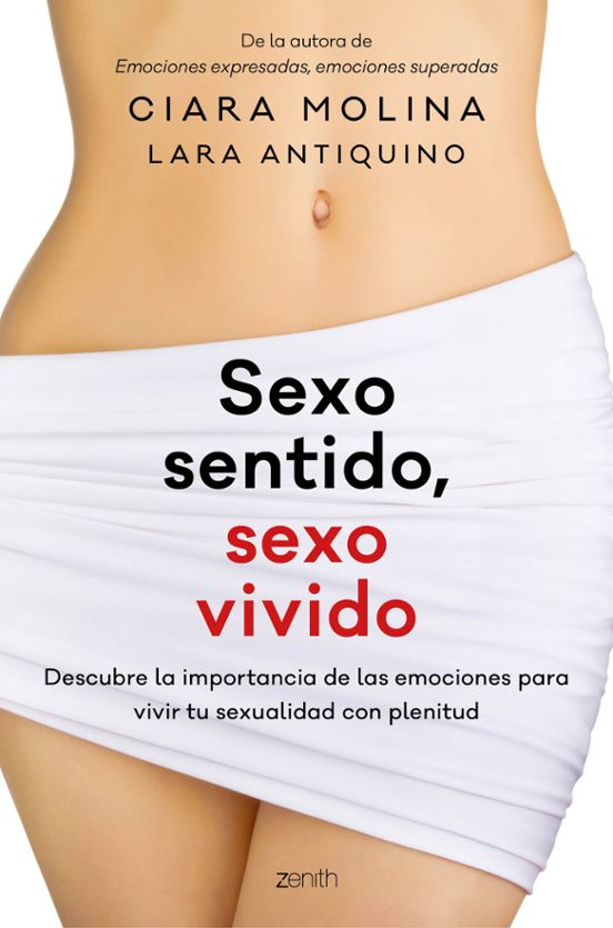 Sexo Sentido Sexo Vivido: Descubre La Importancia De Las Emociones Par