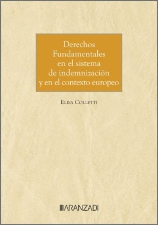 Derechos Fundamentales En El Sistema De Indemnización Y En El Contexto Europeo