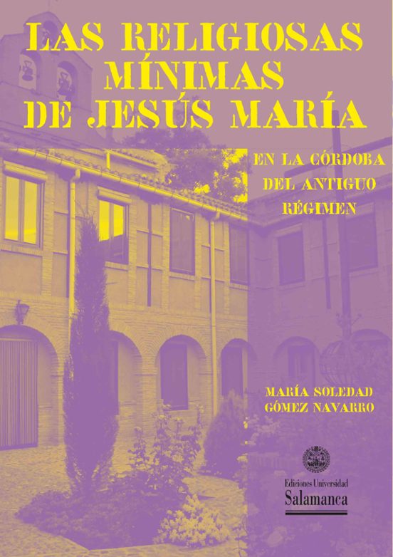 Las religiosas mínimas de Jesús María en la Córdoba del antiguo régimen